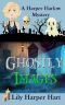 [A Harper Harlow Mystery 05] • Ghostly Images